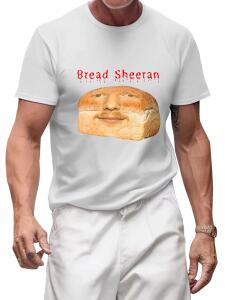 Bread Sheeran Funny Meme Tee